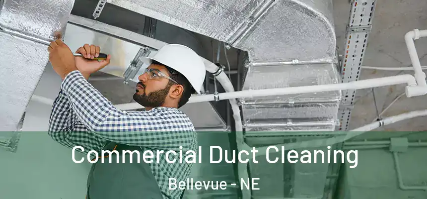  Commercial Duct Cleaning Bellevue - NE