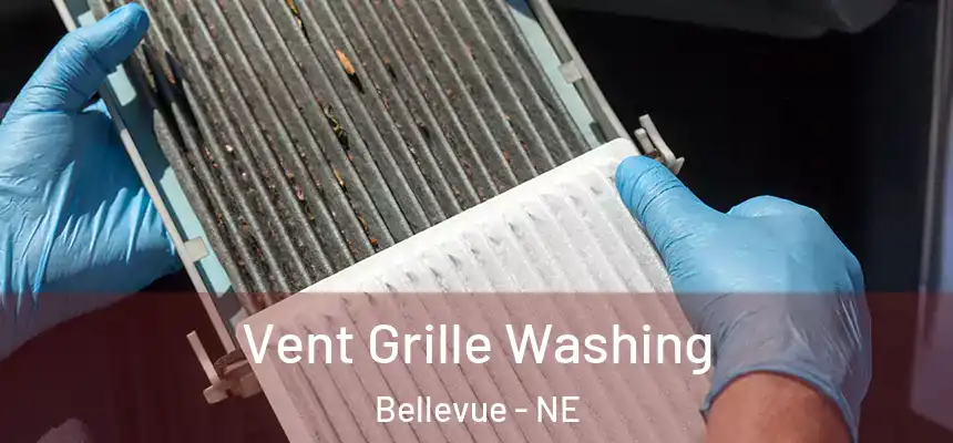  Vent Grille Washing Bellevue - NE
